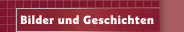 Bilder und Geschichten